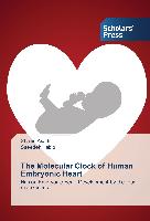 The Molecular Clock of Human Embryonic Heart