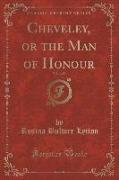 Cheveley, or the Man of Honour, Vol. 1 of 3 (Classic Reprint)