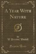 A Year With Nature (Classic Reprint)