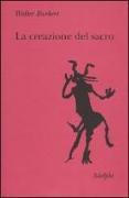 La creazione del sacro. Orme biologiche nell'esperienza religiosa