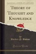 Theory of Thought and Knowledge (Classic Reprint)
