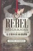 Rebel Mechanics: All Is Fair in Love and Revolution