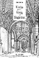 Kirche zwischen König und Magistrat