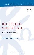 Becoming Christian: Essays on 1 Peter and the Making of Christian Identity