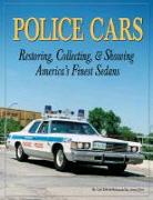 Police Cars: Restoring, Collecting and Showing America's Finest Sedans