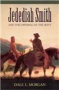 Jedediah Smith and the Opening of the West