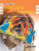 Cultivating Creativity, 2nd Edition For Babies, Toddlers and Young Children