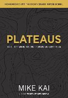 Plateaus: Move from Where You Are to Where You Want to Be