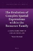 The Evolution of Complex Spatial Expressions Within the Romance Family: A Corpus-Based Study of French and Italian