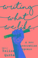 Writing what we like: A new generation speaks