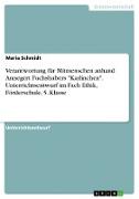 Verantwortung für Mitmenschen anhand Annegert Fuchshubers "Karlinchen". Unterrichtsentwurf im Fach Ethik, Förderschule, 5. Klasse