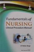 Fundamentals of Nursing: Clinical Procedure Manual