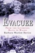 Evacuee: From the Liverpool Bliz to Wales