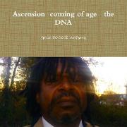 Ascension coming of age the DNA