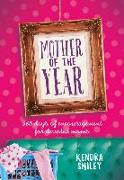 Mother of the Year: 365 Days of Encouragement for Devoted Moms