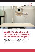 Medición de dosis de entrada en exámenes de Radiología Digital