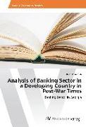 Analysis of Banking Sector in a Developing Country in Post-War Times