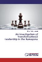 An Investigation of Transformational Leadership in the Ramayana