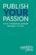 Outskirts Press Presents Publish Your Passion