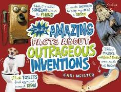 Totally Amazing Facts about Outrageous Inventions