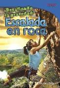 ¡desafiando La Gravedad!: Escalada En Roca