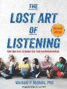 The Lost Art of Listening, Second Edition: How Learning to Listen Can Improve Relationships