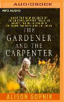 GARDENER & THE CARPENTER M