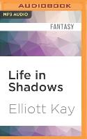 LIFE IN SHADOWS M