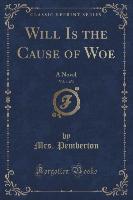 Will Is the Cause of Woe, Vol. 1 of 3