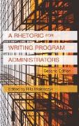 A Rhetoric for Writing Program Administrators (2nd Edition)