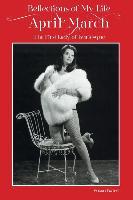 Reflections of My Life-April March: The First Lady of Burlesque
