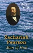 Zachariah Pearson: Man of Hull: A Tale of Philanthropy, Boom and Bust