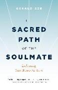 The Sacred Path of the Soulmate: Embracing True Romantic Love