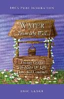 Water from My Well: Finding God in the Midst of Life, Love and Loneliness