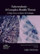 Tuberculosis-A Complex Health Threat