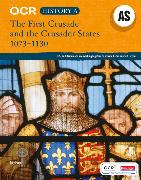 OCR A Level History AS: The First Crusade and the Crusader States 1073-1192