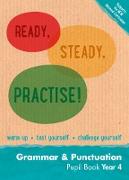 Ready, Steady, Practise! - Year 4 Grammar and Punctuation Pupil Book: English Ks2