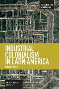 Industrial Colonialism in Latin America