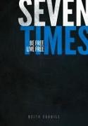 Seven Times: Be Free, Live Free
