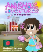 Anisha's Adventures in Bangladesh