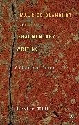 Maurice Blanchot and Fragmentary Writing: A Change of Epoch