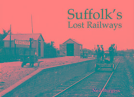 Suffolk's Lost Railways