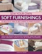 Sew Your Own Soft Furnishings: 40 Beautiful Table & Bed Linens to Make Yourself