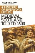 A History of Everyday Life in Medieval Scotland