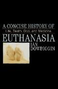 A Concise History of Euthanasia