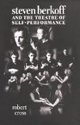 Steven Berkoff and the Theatre of Self-Performance