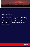 Researches in the Highlands of Turkey