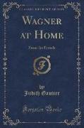 Wagner at Home