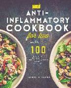 Anti-Inflammatory Cookbook for Two: 100 Simple & Delicious, Anti-Inflammatory Recipes For Two