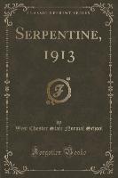 Serpentine, 1913 (Classic Reprint)
